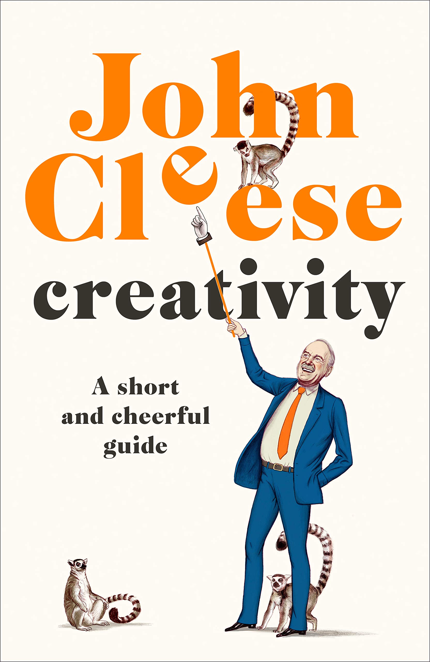 Creativity: A Short and Cheerful Guide by John Cleese